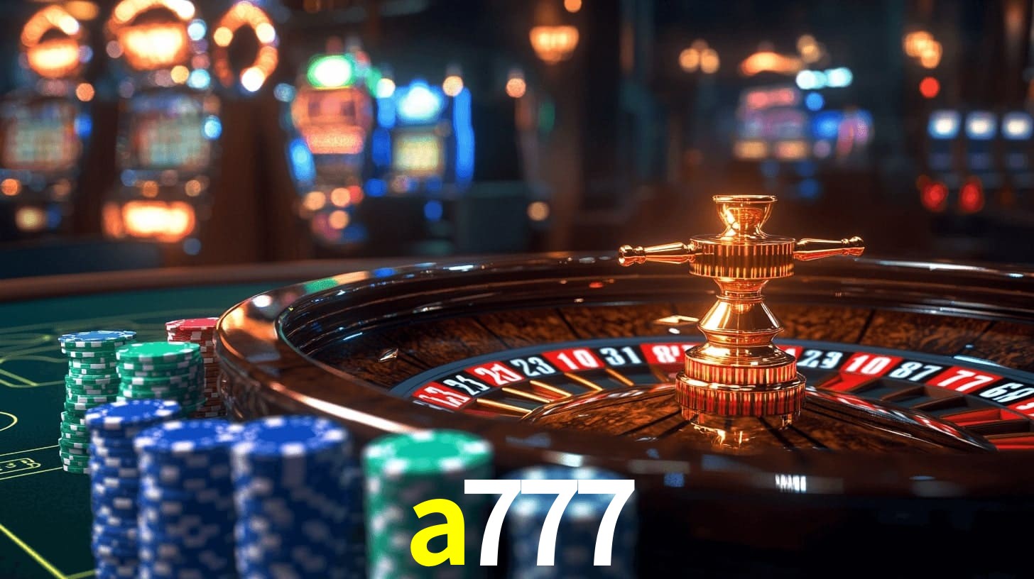 a777: Jogos de Caça-Níqueis-Altas Recompensas, Roleta-Velocidade, Blackjack-Desafios Máximos